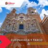 Cuernavaca y Taxco